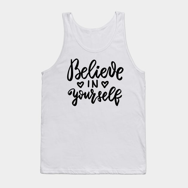 Believe in yourself positive design Tank Top by kuallidesigns